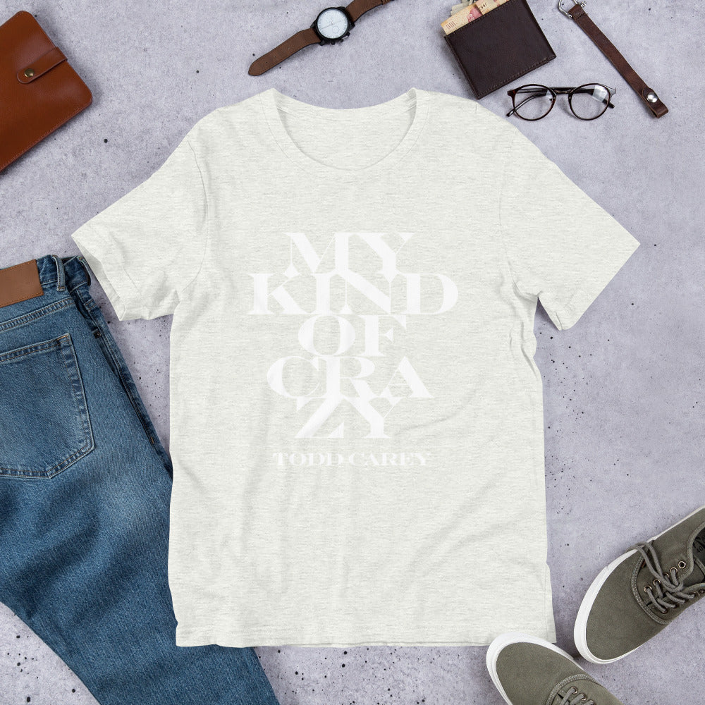 My Kind of Crazy T