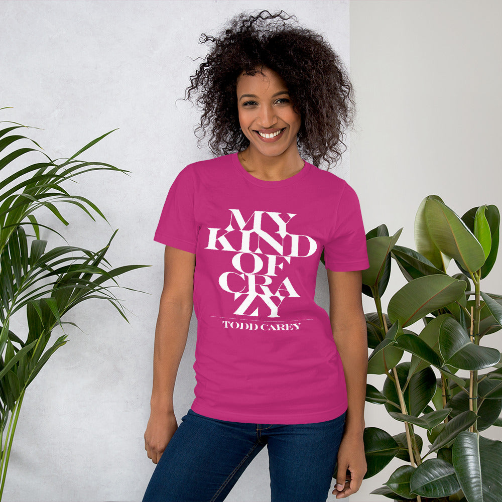 My Kind of Crazy T