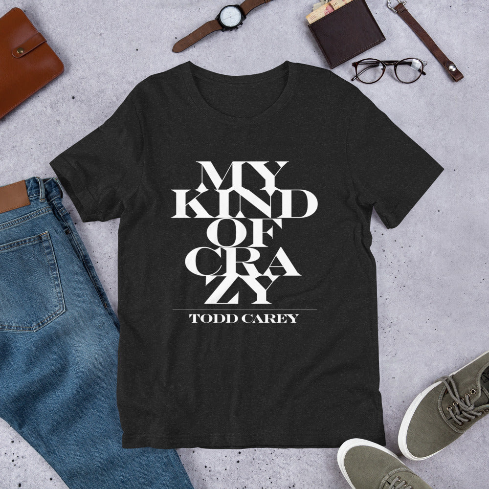 My Kind of Crazy T