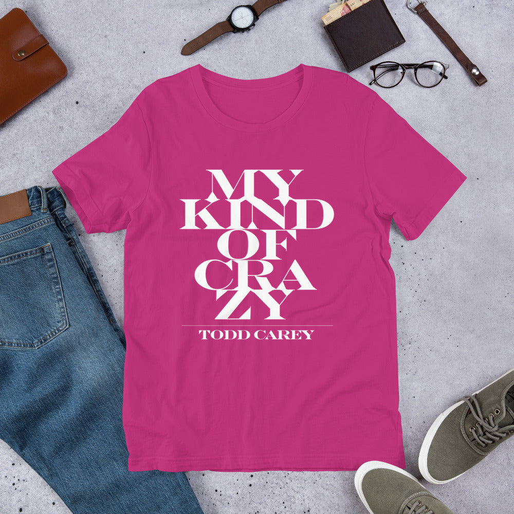My Kind of Crazy T
